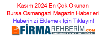 Kasım+2024+En+Çok+Okunan+Bursa+Osmangazi+Magazin+Haberleri Haberinizi+Eklemek+İçin+Tıklayın!