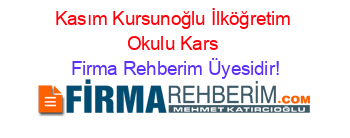 Kasım+Kursunoğlu+İlköğretim+Okulu+Kars Firma+Rehberim+Üyesidir!