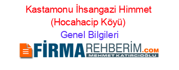 Kastamonu+İhsangazi+Himmet+(Hocahacip+Köyü) Genel+Bilgileri
