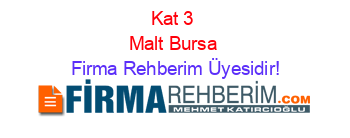 Kat+3+Malt+Bursa Firma+Rehberim+Üyesidir!