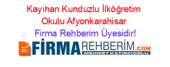 Kayıhan+Kunduzlu+İlköğretim+Okulu+Afyonkarahisar Firma+Rehberim+Üyesidir!
