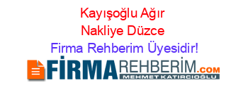 Kayışoğlu+Ağır+Nakliye+Düzce Firma+Rehberim+Üyesidir!