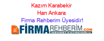 Kazım+Karabekir+Han+Ankara Firma+Rehberim+Üyesidir!