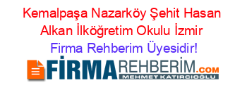 Kemalpaşa+Nazarköy+Şehit+Hasan+Alkan+İlköğretim+Okulu+İzmir Firma+Rehberim+Üyesidir!
