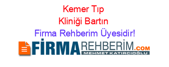 Kemer+Tıp+Kliniği+Bartın Firma+Rehberim+Üyesidir!