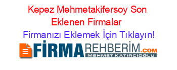 Kepez+Mehmetakifersoy+Son+Eklenen+Firmalar+ Firmanızı+Eklemek+İçin+Tıklayın!