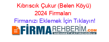 Kıbrıscık+Çukur+(Belen+Köyü)+2024+Firmaları+ Firmanızı+Eklemek+İçin+Tıklayın!