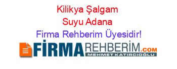 Kilikya+Şalgam+Suyu+Adana Firma+Rehberim+Üyesidir!