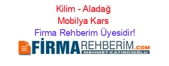 Kilim+-+Aladağ+Mobilya+Kars Firma+Rehberim+Üyesidir!