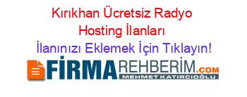 Kırıkhan+Ücretsiz+Radyo+Hosting+İlanları İlanınızı+Eklemek+İçin+Tıklayın!