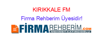 KIRIKKALE+FM Firma+Rehberim+Üyesidir!