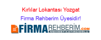 Kırlılar+Lokantası+Yozgat Firma+Rehberim+Üyesidir!