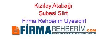 Kızılay+Atabağı+Şubesi+Siirt Firma+Rehberim+Üyesidir!