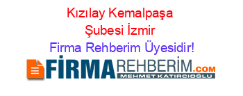 Kızılay+Kemalpaşa+Şubesi+İzmir Firma+Rehberim+Üyesidir!