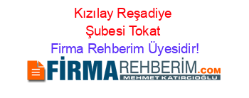 Kızılay+Reşadiye+Şubesi+Tokat Firma+Rehberim+Üyesidir!