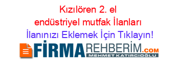 Kızılören+2.+el+endüstriyel+mutfak+İlanları İlanınızı+Eklemek+İçin+Tıklayın!