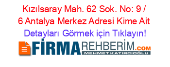 Kızılsaray+Mah.+62+Sok.+No:+9+/+6+Antalya+Merkez+Adresi+Kime+Ait Detayları+Görmek+için+Tıklayın!