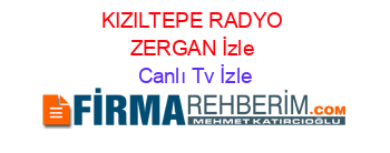 KIZILTEPE+RADYO+ZERGAN+İzle Canlı+Tv+İzle