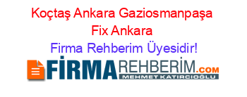 Koçtaş+Ankara+Gaziosmanpaşa+Fix+Ankara Firma+Rehberim+Üyesidir!