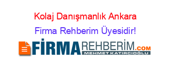 Kolaj+Danışmanlık+Ankara Firma+Rehberim+Üyesidir!