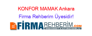 KONFOR+MAMAK+Ankara Firma+Rehberim+Üyesidir!