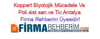 Koppert+Biyolojik+Mücadele+Ve+Poli.sist.san.ve+Tic+Antalya Firma+Rehberim+Üyesidir!