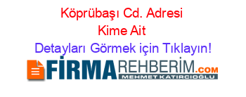 Köprübaşı+Cd.+Adresi+Kime+Ait Detayları+Görmek+için+Tıklayın!