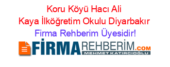 Koru+Köyü+Hacı+Ali+Kaya+İlköğretim+Okulu+Diyarbakır Firma+Rehberim+Üyesidir!