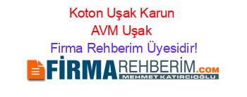 Koton+Uşak+Karun+AVM+Uşak Firma+Rehberim+Üyesidir!