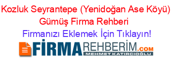 Kozluk+Seyrantepe+(Yenidoğan+Ase+Köyü)+Gümüş+Firma+Rehberi+ Firmanızı+Eklemek+İçin+Tıklayın!