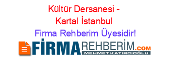 Kültür+Dersanesi+-+Kartal+İstanbul Firma+Rehberim+Üyesidir!