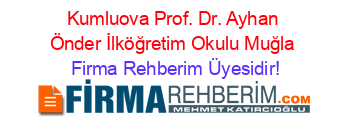 Kumluova+Prof.+Dr.+Ayhan+Önder+İlköğretim+Okulu+Muğla Firma+Rehberim+Üyesidir!