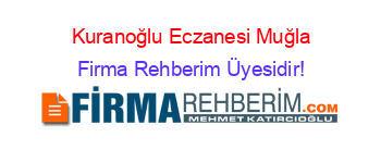Kuranoğlu+Eczanesi+Muğla Firma+Rehberim+Üyesidir!
