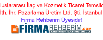 Kurmed+Uluslararası+İlaç+ve+Kozmetik+Ticaret+Temsilcilik+Danş.+İth.+İhr.+Pazarlama+Üretim+Ltd.+Şti.+İstanbul Firma+Rehberim+Üyesidir!