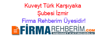 Kuveyt+Türk+Karşıyaka+Şubesi+İzmir Firma+Rehberim+Üyesidir!