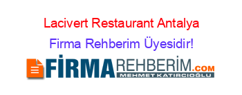 Lacivert+Restaurant+Antalya Firma+Rehberim+Üyesidir!