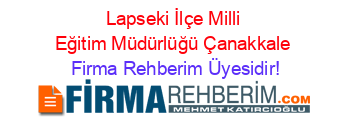 Lapseki+İlçe+Milli+Eğitim+Müdürlüğü+Çanakkale Firma+Rehberim+Üyesidir!