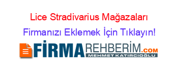 Lice+Stradivarius+Mağazaları Firmanızı+Eklemek+İçin+Tıklayın!