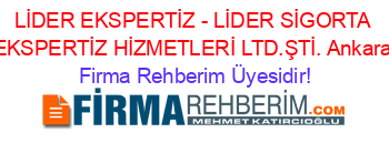 LİDER+EKSPERTİZ+-+LİDER+SİGORTA+EKSPERTİZ+HİZMETLERİ+LTD.ŞTİ.+Ankara Firma+Rehberim+Üyesidir!