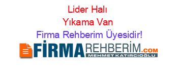 Lider+Halı+Yıkama+Van Firma+Rehberim+Üyesidir!