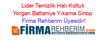 Lider+Temizlik+Halı+Koltuk+Yorgan+Battaniye+Yıkama+Sinop Firma+Rehberim+Üyesidir!