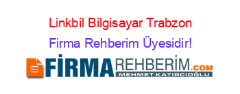 Linkbil+Bilgisayar+Trabzon Firma+Rehberim+Üyesidir!