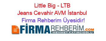 Little+Big+-+LTB+Jeans+Cevahir+AVM+İstanbul Firma+Rehberim+Üyesidir!