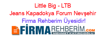 Little+Big+-+LTB+Jeans+Kapadokya+Forum+Nevşehir Firma+Rehberim+Üyesidir!