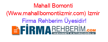 Mahall+Bomonti+(Www.mahallbomontiizmir.com)+Izmir Firma+Rehberim+Üyesidir!