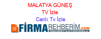 MALATYA+GÜNEŞ+TV+İzle Canlı+Tv+İzle
