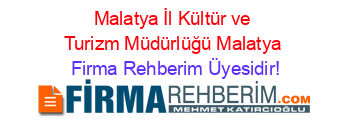 Malatya+İl+Kültür+ve+Turizm+Müdürlüğü+Malatya Firma+Rehberim+Üyesidir!