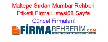 Maltepe+Sırdan+Mumbar+Rehberi+Etiketli+Firma+Listesi68.Sayfa Güncel+Firmaları!