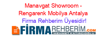 Manavgat+Showroom+-+Rengarenk+Mobilya+Antalya Firma+Rehberim+Üyesidir!