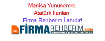 Manisa+Yunusemre+Atatürk+İlanları Firma+Rehberim+İlanıdır!